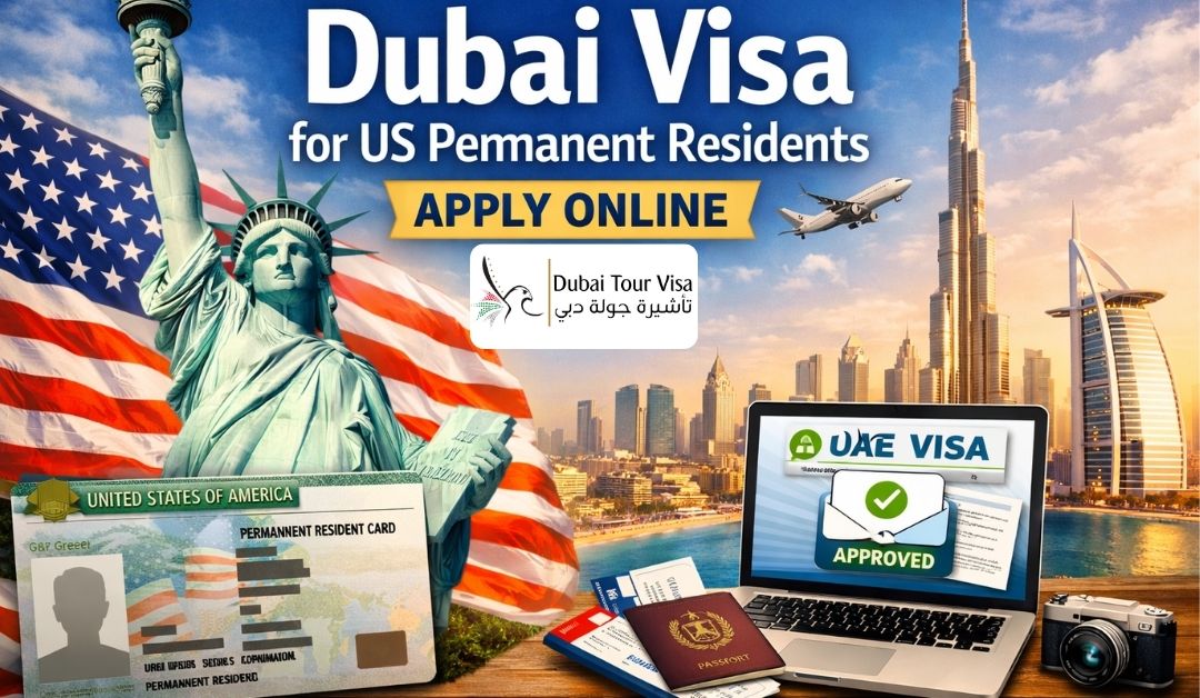 Dubai Visa for US Permanent Residents – Apply Online Easily (2026 Guide)